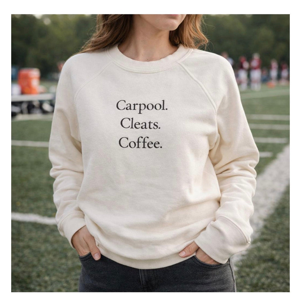 Carpool. Cleats. Coffee. Embroidered Sweatshirt
